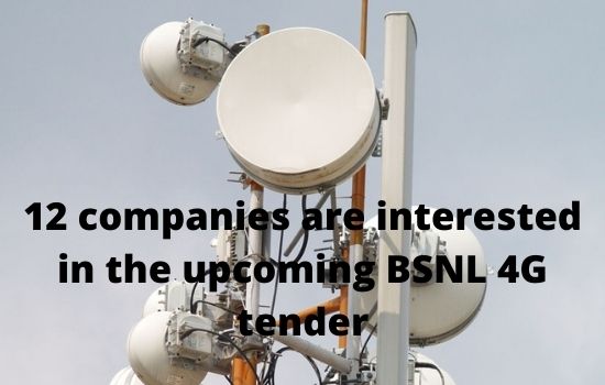 12 Companies Are Interested In The Upcoming BSNL 4G Tender